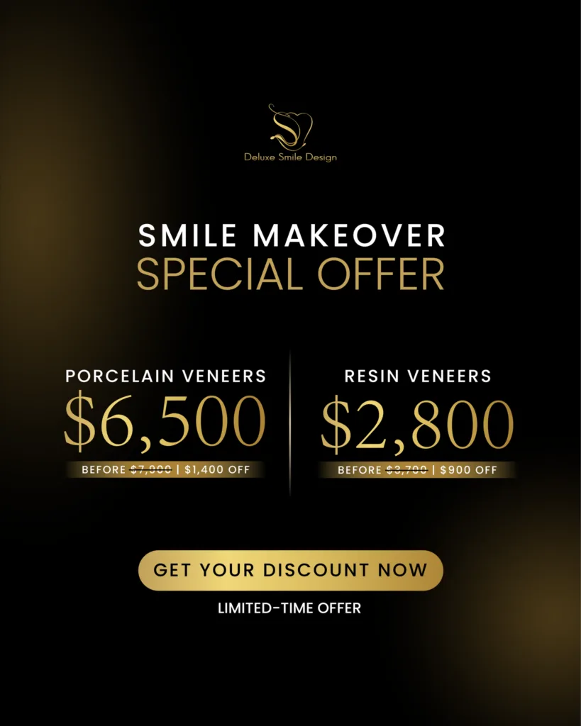 Smile Makeover special offer: porcelain veneers $6,500 and resin veneers $2,800, limited-time offer at Deluxe Smile Design